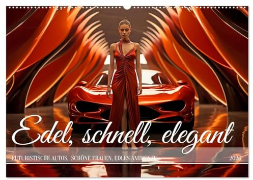 Edel, schnell, elegant (Wandkalender 2026 DIN A2 quer), CALVENDO Monatskalender: Träume aus Eleganz, Ästhetik und Leidenschaft (CALVENDO Mobilitaet)