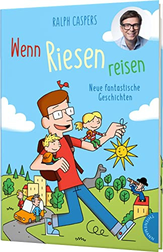 Wenn Riesen reisen: Fantastische Vorlesegeschichten | Lustiges Kinderbuch zum Staunen für Kinder ab 6 Jahren
