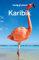 Lonely Planet Reiseführer Karibik: Eigene Wege gehen und Einzigartiges erleben.