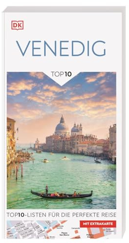 TOP10 Reiseführer Venedig: TOP10-Listen zu Highlights, Themen und Stadtteilen. Ideal für unterwegs. Mit wetterfester Extra-Karte. Von Reisenden. Für Reisende.