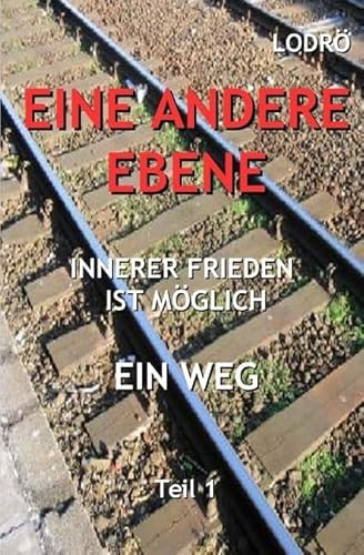 Eine andere Ebene: Innerer Frieden Ist Möglich, Ein Weg, Teil 1