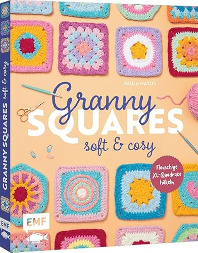 Granny Squares – soft und cosy häkeln mit @elealindadesign: 40 farbenfrohe Muster für kuschelige Häkelquadrate und Inspirationen für Decke, Tasche und Co.
