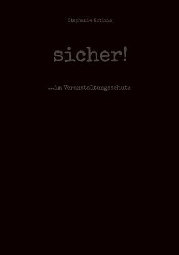 sicher!: ...im Veranstaltungsschutz