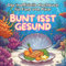 Das inoffizielle Kochbuch für Fans von Pixar: Bunt isst gesund. 40 Rezepte für jedes Kochlevel: schnell, lecker, einfach
