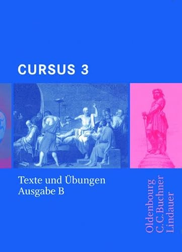 Cursus - Ausgabe B. Unterrichtswerk für Latein / Cursus B Texte und Übungen 3