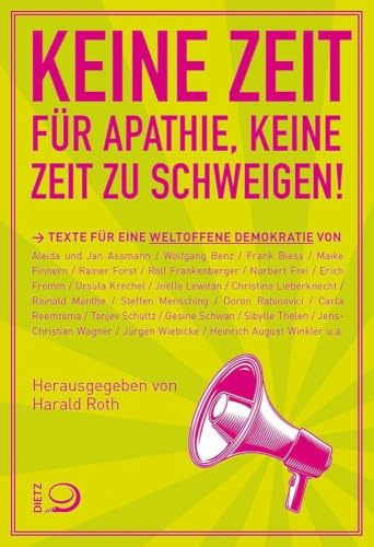 Keine Zeit für Apathie, keine Zeit zu schweigen!: Texte für eine weltoffene Demokratie