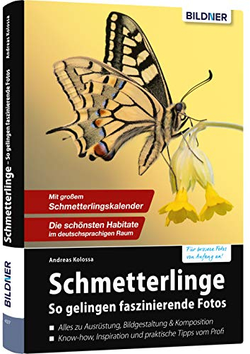 Schmetterlinge - so gelingen faszinierende Fotos: Für bessere Fotos von Anfang an!