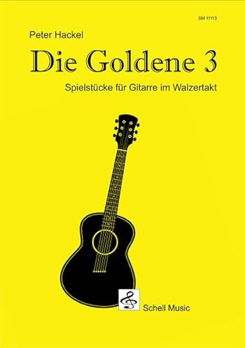Die goldene Drei: Spielstücke für Gitarre im Walzertakt (Gitarre Noten Unterricht: Gitarre junior)
