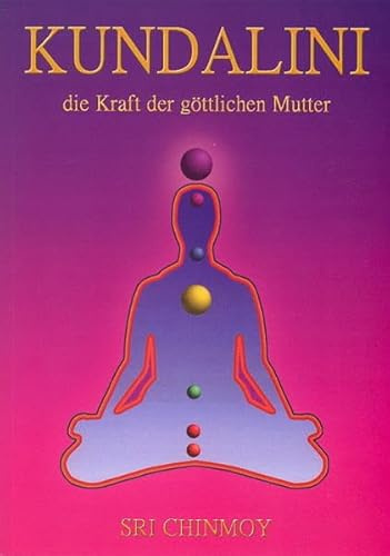 Kundalini - die Kraft der göttlichen Mutter
