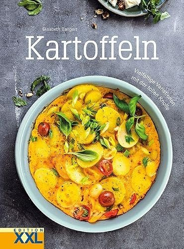 Kartoffeln: Vielfältige Variationen mit der tollen Knolle