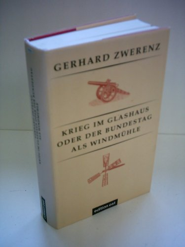 Krieg im Glashaus oder Der Bundestag als Windmühle: Autobiographische Aufzeichnungen vom Abgang der Bonner Republik