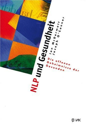NLP und Gesundheit: Die offenen Geheimnisse der Gesunden