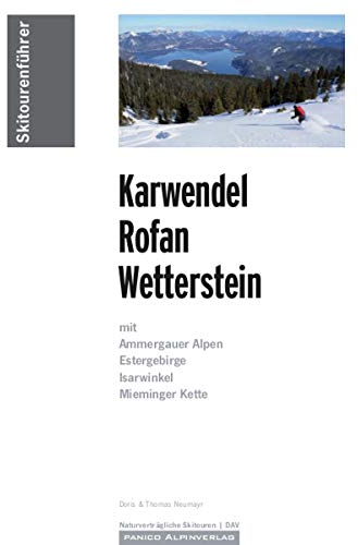 Skitourenführer Karwendel-Rofan-Wetterstein: mit Ammergauer Alpen, Estergebirge, Isarwinkel & Mieminger Kette