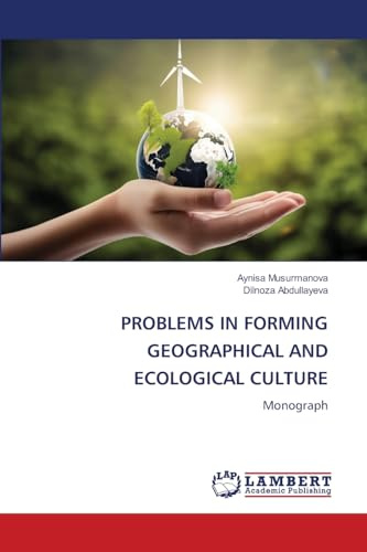 PROBLEMS IN FORMING GEOGRAPHICAL AND ECOLOGICAL CULTURE: Monograph
