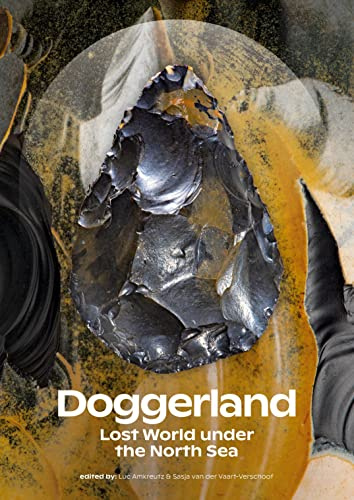 Doggerland: Lost World under the North Sea