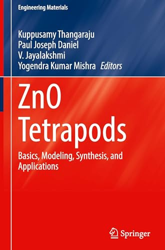 ZnO Tetrapods: Basics, Modeling, Synthesis, and Applications (Engineering Materials)