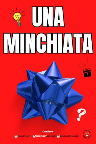 UNA MINCHIATA - Divertenti e Rilassanti Attività per Adulti: Libri Scherzosi per Adulti e Ragazzi - Idea Regalo Originale - Umorismo - Giochi e Passatempi
