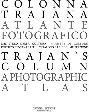 Colonna Traiana. Atlante fotografico-Trajan's column. A photographic atlas. Ediz. illustrata (Arti visive, architettura e urbanistica)