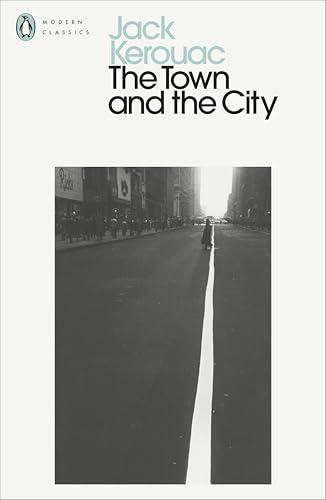 Jack Kerouac The town and the city (Penguin Modern Classics) /anglais