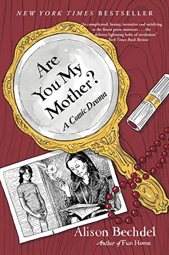 Are You My Mother?: A Comic Drama: A Comic Drama – A Poignant and Hilarious Graphic Memoir of Art, Mothers, and Healing