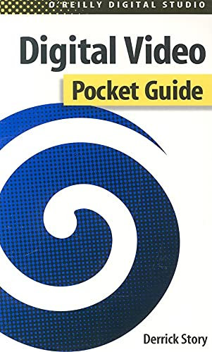 Digital Video Pocket Guide (O'Reilly Digital Studio)