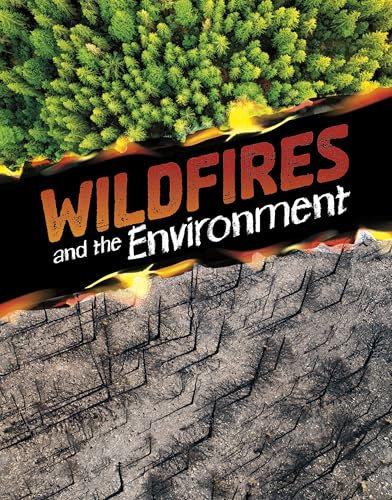 Wildfires and the Environment (Disasters and the Environment)