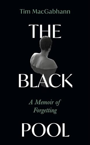 The Black Pool: A Memoir of Forgetting