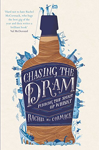 Chasing the Dram: Finding the Spirit of Whisky