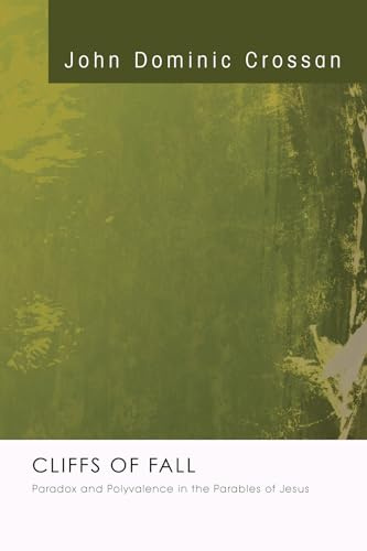 Cliffs of Fall: Paradox and Polyvalence in the Parables of Jesus