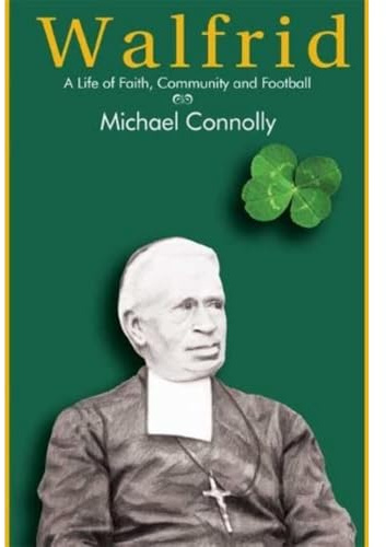 Walfrid: A Life of Faith, Community and Football