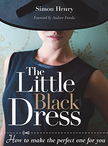 Little Black Dress: How to Make the Perfect One for You