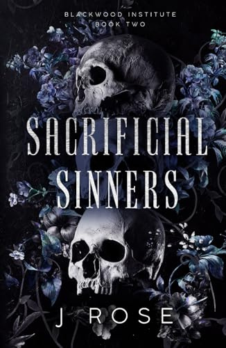 Sacrificial Sinners: A Dark Reverse Harem Romance (Blackwood Institute, Band 2)