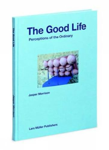 The Good Life: Perceptions of the Ordinary