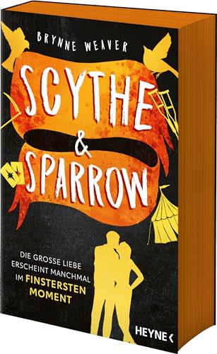 Scythe & Sparrow - Die große Liebe erscheint manchmal im finstersten Moment: Roman - Das Finale der spicy Dark-RomCom und Bestsellerserie - Mit ... Erstauflage (Ruinous Love, Band 3)