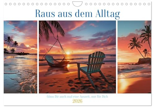 Raus aus dem Alltag (Wandkalender 2026 DIN A4 quer), CALVENDO Monatskalender: Auszeit für die Seele ist eine Gelegenheit, sich eine Pause vom ... sich selbst zu nehmen. (CALVENDO Gesundheit)
