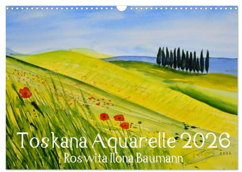 Toskana Aquarelle (Wandkalender 2026 DIN A3 quer), CALVENDO Monatskalender: Die zauberhafte Toskana animiert zum Malen und Fotografieren. (CALVENDO Kunst)
