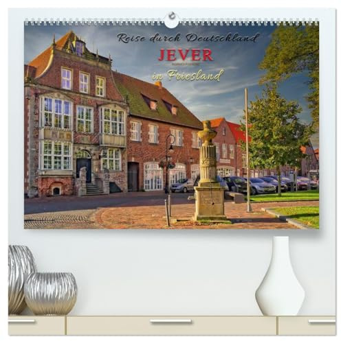 Reise durch Deutschland - Jever in Friesland (hochwertiger Premium Wandkalender 2026 DIN A2 quer), Kunstdruck in Hochglanz: Auf den Spuren des ... nahe der Nordseeküste legte. (CALVENDO Orte)