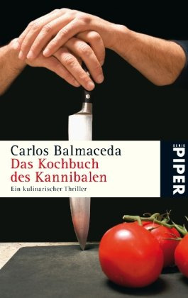 Das Kochbuch des Kannibalen: Ein kulinarischer Thriller (Piper Taschenbuch, Band 25323)