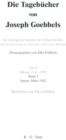 Januar - März 1942 (Die Tagebücher von Joseph Goebbels. Diktate 1941-1945)