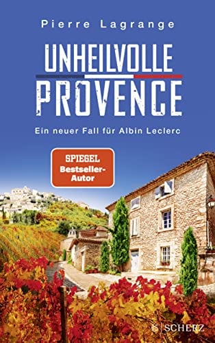 Unheilvolle Provence: Der perfekte Urlaubskrimi für den nächsten Provence-Urlaub (Ein Fall für Commissaire Leclerc, Band 9)