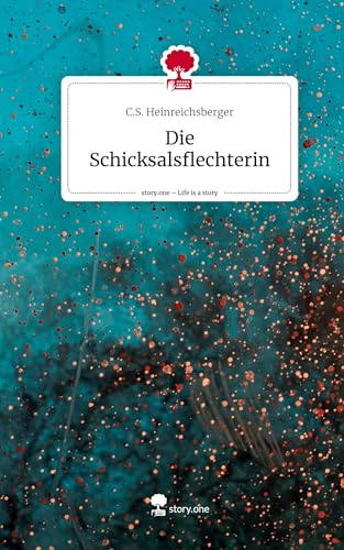 Die Schicksalsflechterin. Life is a Story - story.one