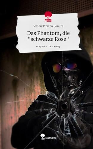 Das Phantom, die schwarze Rose. Life is a Story - story.one