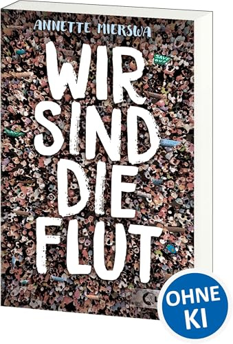 Wir sind die Flut: Roman zum Thema Aktivismus