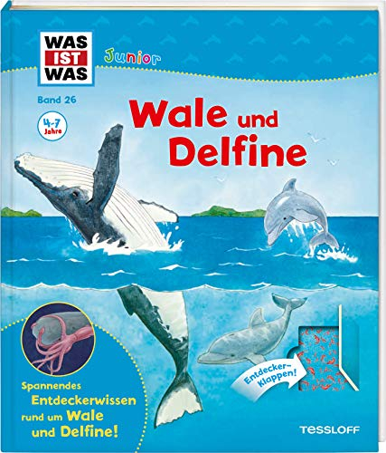 WAS IST WAS Junior Band 26. Wale und Delfine: Welche Wale und Delfine gibt es? Warum wandern Wale? Wie wird ein Waljunges geboren? (WAS IST WAS Junior Sachbuch, Band 26)