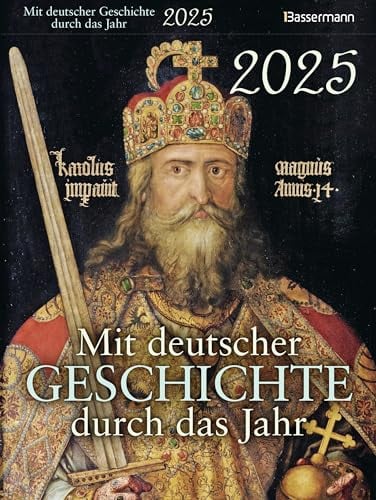 Mit deutscher Geschichte durch das Jahr 2025. Der Abreißkalender mit Ereignissen, Daten und Fakten. Verständlich und spannend aufbereitet: Jeden Tag ein bisschen schlauer!