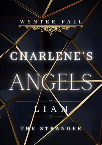 Charlene's Angels: Lian - the Stranger: Dark Romance Thrill