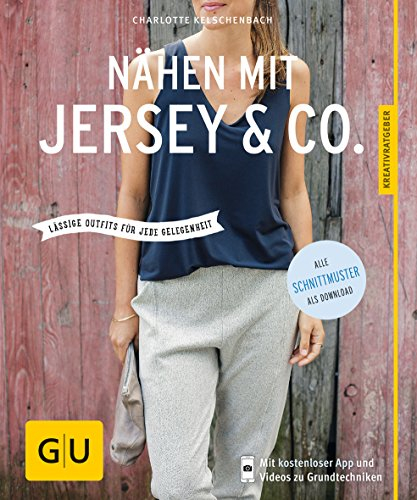 Nähen mit Jersey & Co: Lässige Outfits für jede Gelegenheit (GU Nähen, Stricken & Co.)