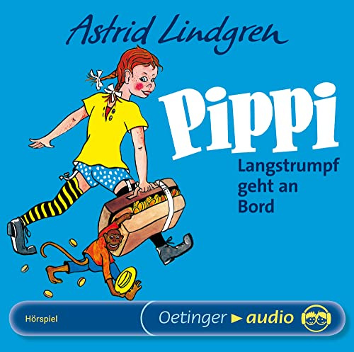 Pippi Langstrumpf geht an Bord. (Oetinger Audio): Das Hörspiel. Hörspiel 51 Min. Laufzeit, für Kinder ab 4 Jahren