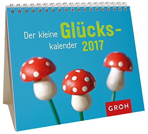 Der kleine Glückskalender 2017: Mini-Monatskalender