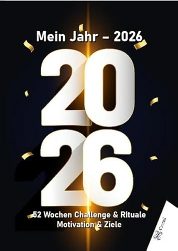 Mein Jahr 2026 - 52 Wochen Challenge & Rituale: Motivation & Ziele Vorsätze Neujahr '26